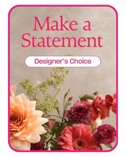 Designer's Choice - Make a Statement –  North Star Blooms, Roseville MN