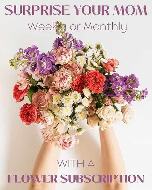 Mother's Day - Flower Subscription